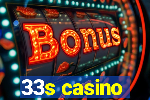 33s casino